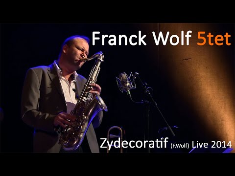 Franck Wolf Quintet - Zydecoratif (live)