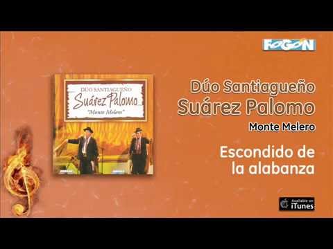 Dúo Santiagueño Suárez Palomo - Econdido de la alabanza