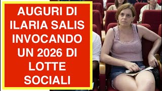 AUGURI DI ILARIA SALIS INVOCANDO UN 2026 DI LOTTE SOCIALI