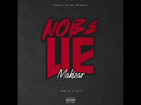 Makizar   No Be Lie