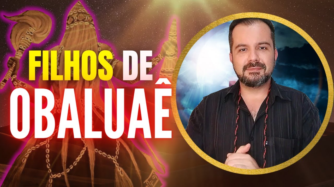 FILHOS DE OBALUAÊ: O QUE A INTERNET NÃO FALA. (VOCÊ PRECISA SABER)