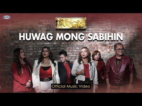 Huwag Mong Sabihin - Aegis