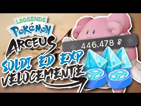 Come fare SOLDI ed ESPERIENZA velocemente su Leggende Pokémon: Arceus