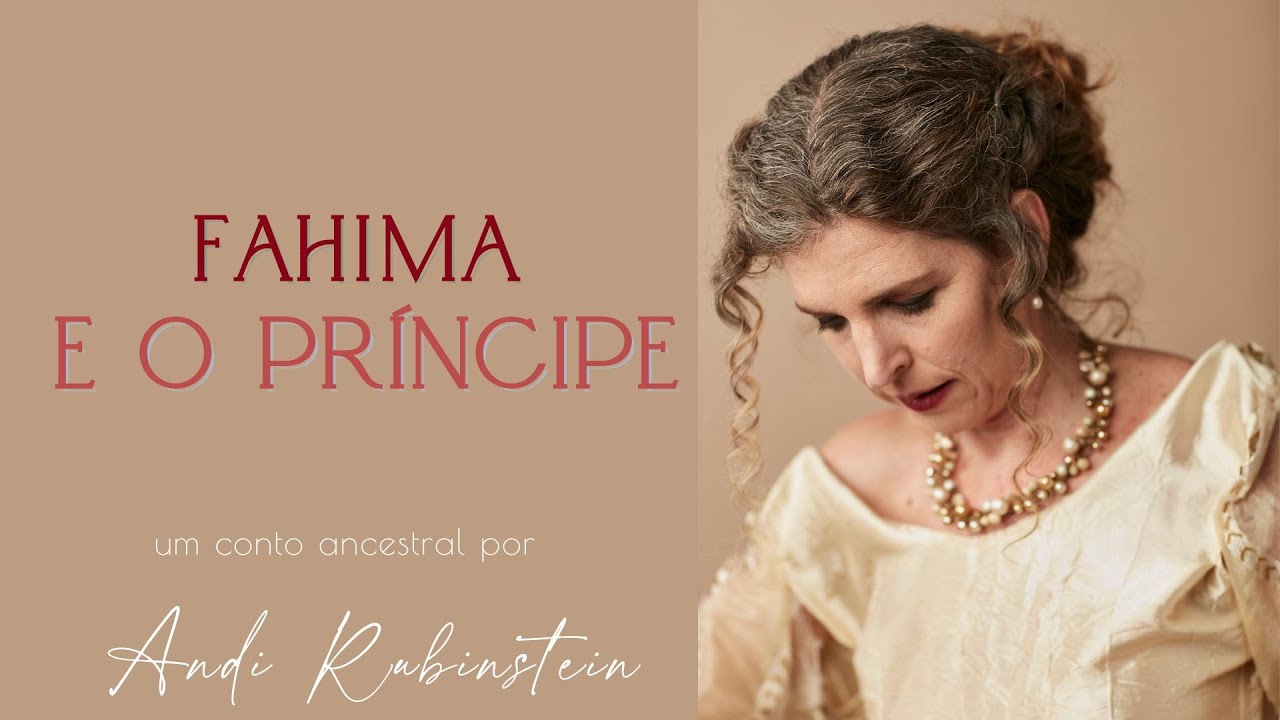 Fahima e o Principe - um verdadeiro conto de sabedoria. - Contação de Histórias para adultos