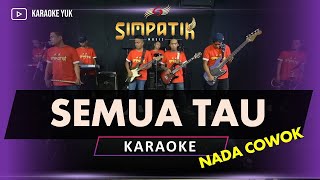 Download lagu SEMUA TAU KARAOKE NADA COWOK PRIA SIMPATIK MUSIC mp3 Download lagu SEMUA TAU KARAOKE NADA COWOK PRIA SIMPATIK MUSIC mp3