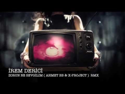 irem derici - zorun ne sevgilim ahmet bb mix