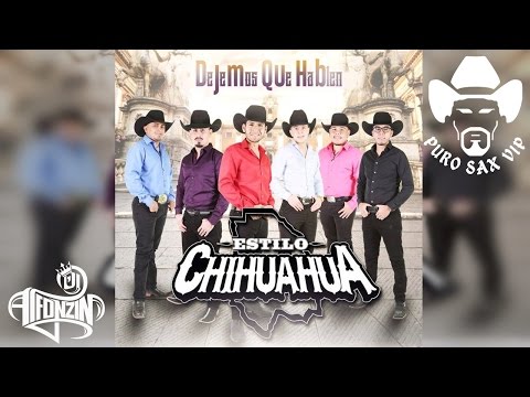 Estilo Chihuahua - Dejemos Que Hablen ♪ 2017