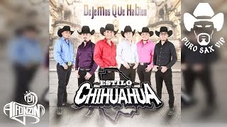 Estilo Chihuahua - Dejemos Que Hablen ♪ 2017