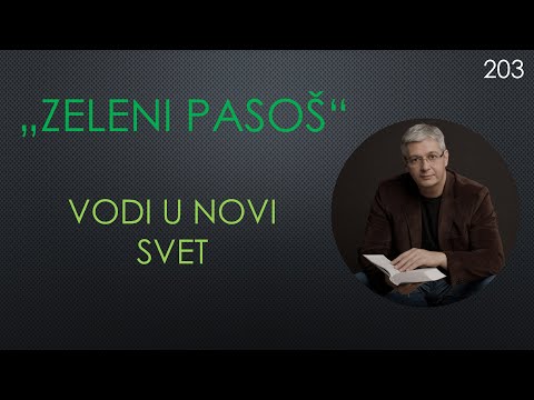 203 ZELENI PASOŠ po Božjim standardima je jedina ulaznica u novi svet gde pravda živi