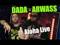 reaction DADA - ARWASS Ft Aykonz (Live Performance) I Aloha Live