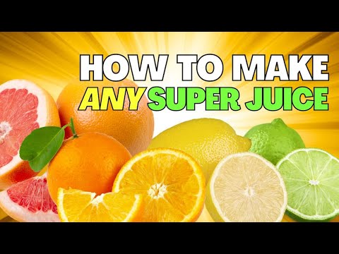 How To Make ANY Super Juice