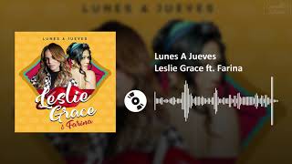Lunes A Jueves - Leslie Grace ft. Farina | SL