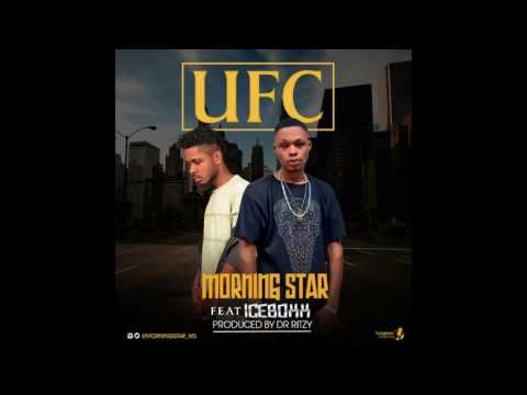 Morning Star – U.F.C Ft. Iceboxx (Prod. by Dr Ritzy)