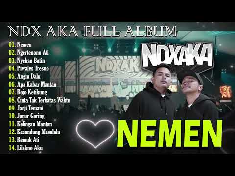 NDX AKA Full Album Terbaru 2024 Lagu Jawa Viral - Nemen - Ngertenono Ati