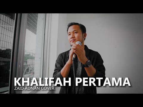 KHALIFAH PERTAMA - ZAID ADNAN