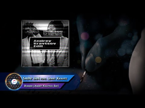 SAINt JHN feat.  Lenny Kravitz  –  Borders (Andrey Kravtsov Edit)