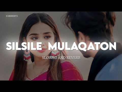 Silsile Mulaqaton Ke Na (Slowed and Reverb) | UditNarayan & Alka Yagnik | Bardaasht | KuberEditz