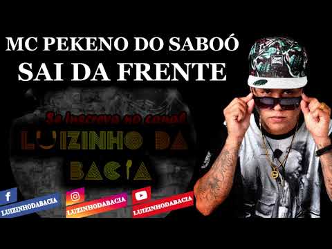 MC PEKENO DO SABOÓ - SAI DA FRENTE