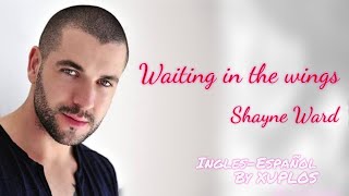 Waiting in the wings - Shayne Ward (Lyrics: inglés - español)