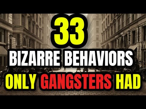 33 Shocking Gangster Habits That’ll Blow Your Mind – You Won’t Believe