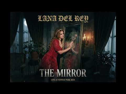 Lana Del Rey - The Mirror (Fenway Park Intro) (Studio Version)