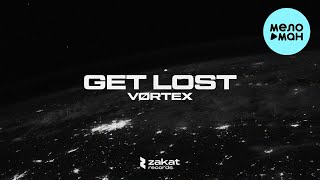 VØRTEX - Get Lost (Single 2023)