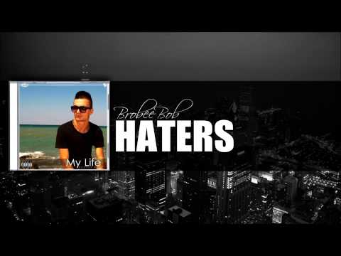 4. Brobee Bob - Haters