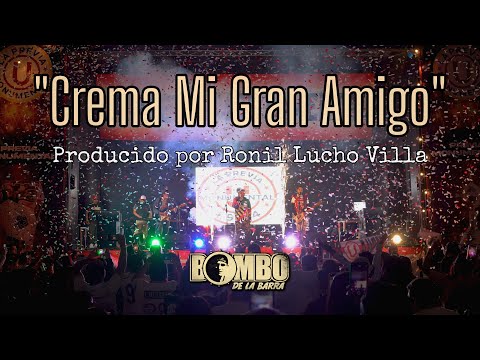 Bombo De La Barra - Crema Mi Gran Amigo