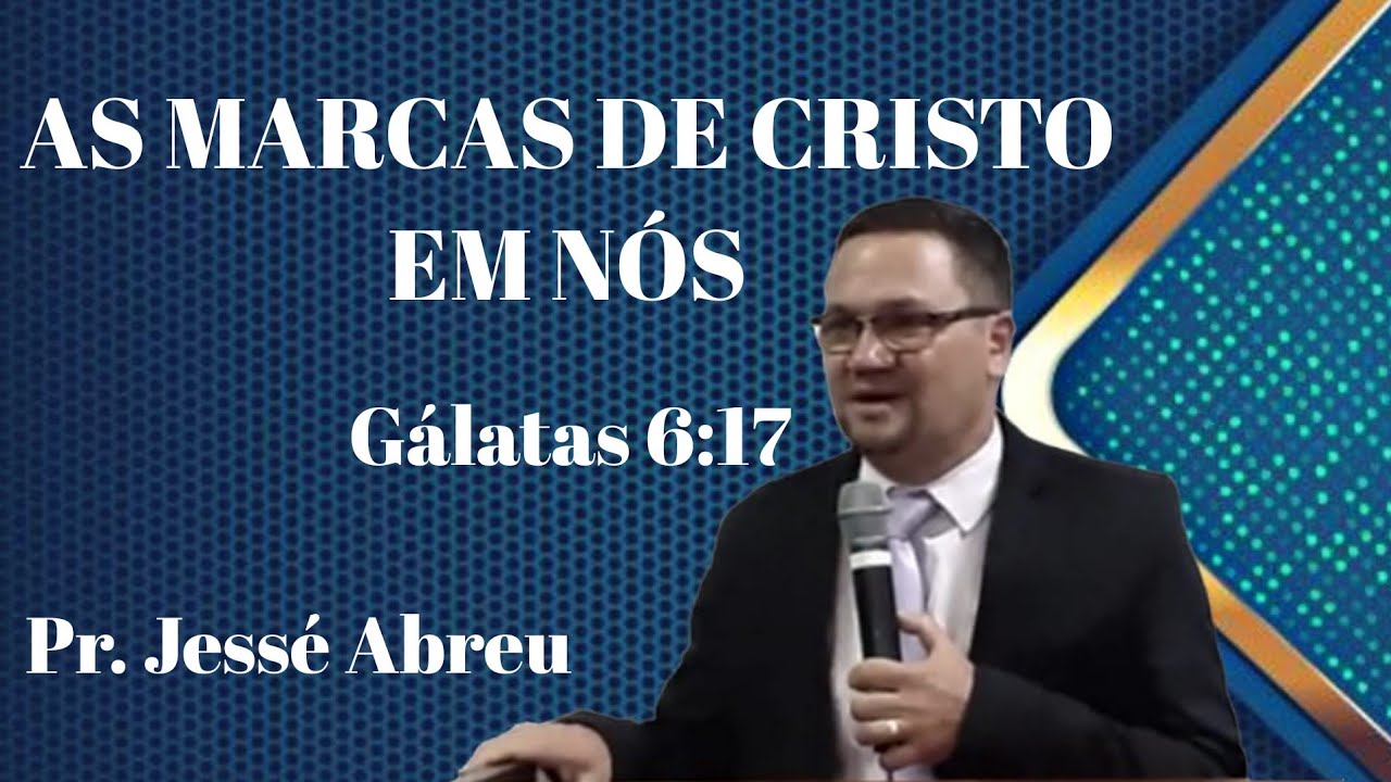 (01/08/2021) AS MARCAS DE CRISTO EM NÓS / Gálatas 6:17
