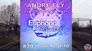 Andre Fly - Inspiring Dance Music #079 EUPHORIC RELAXATION vol.10of10