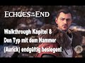 Echoes of the End: Enhanced Edition - Komplettlösung Kapitel 8: Wiedervereinigung & Bosskampf Aurick