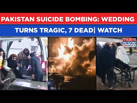 Pakistan Suicide Bombing: Wedding Turns Tragic In Khyber Pakhtunkhwa| 7 Dead, Scores Injured, Watch