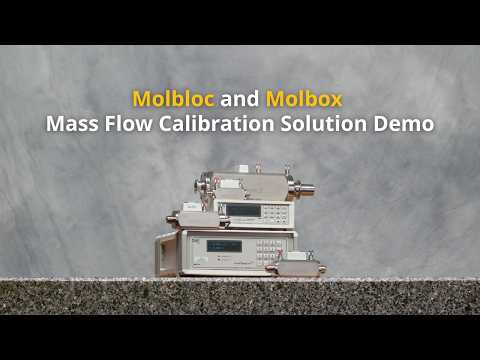 Molbloc and Molbox Mass Flow Calibration Solution Demonstration