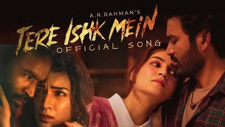 Download lagu TERE ISHK MEIN | Dhanush & Kriti Sanon | A. R. Rahman | New Bollywood Song 2025 mp3