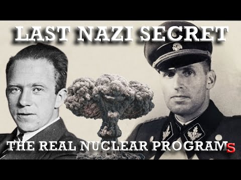 THE LAST NAZI SECRET THE REAL STORY OF THE NUCLEAR PROGRAMS