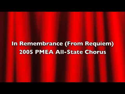 2005 PMEA All-State Chorus - In Remembrance (From Requiem)