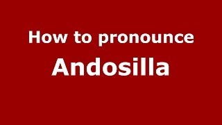How to pronounce Andosilla