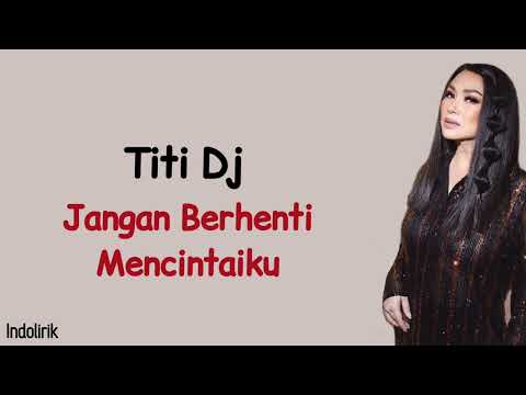 Titi DJ - Jangan Berhenti Mencintaiku | Lirik Lagu Indonesia