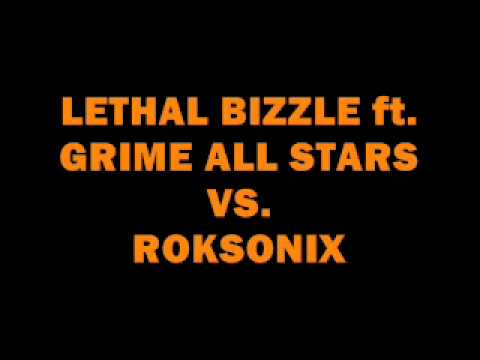 Lethal Bizzle ft. Grime All Stars Vs. Roksonix