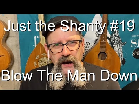Seán Dagher - Blow the Man Down - Just The Shanty 19