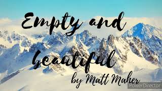 Empty and beautiful by Matt Maher lyrics video