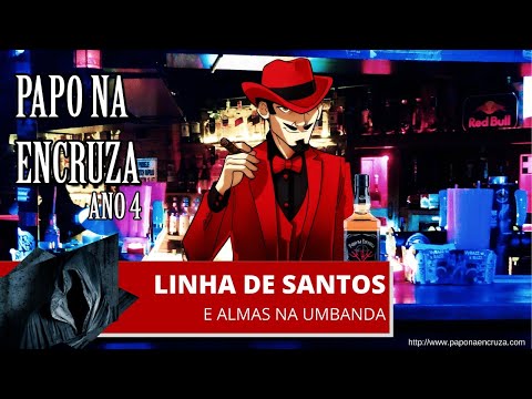 Papo na Encruza 85 - Linha de Santos e Almas na Umbanda
