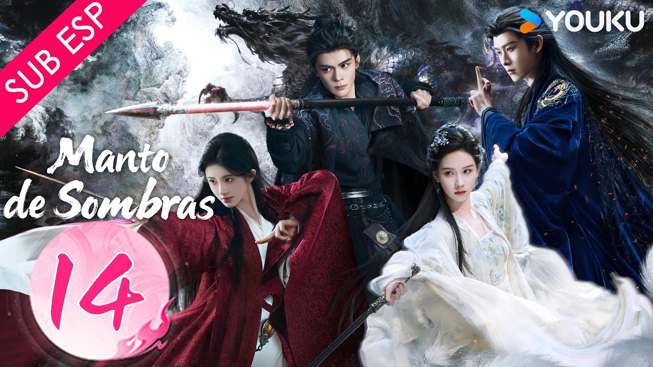 【Doblado ESP】Manto de Sombras EP14 | Ju Jingyi / Joseph Zeng / Chen Duling / Tian Jiarui | YOUKU