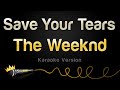 The Weeknd - Save Your Tears (Karaoke Version)