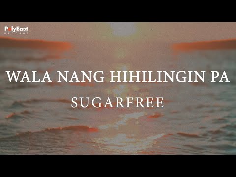 Wala Nang Hihilingin - Sugarfree