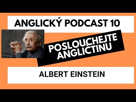 Podcast 10  - UČTE SE ANGLICKY POSLECHEM -** Albert Einstein