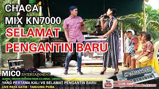 Download lagu SELAMAT PENGANTIN BARU CHACA KN7000 MICO PROGRESSIVE 2019 mp3