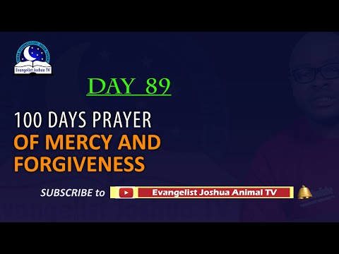 Day 89: 100 Days Prayer of Mercy and Forgiveness - April 30th 2022