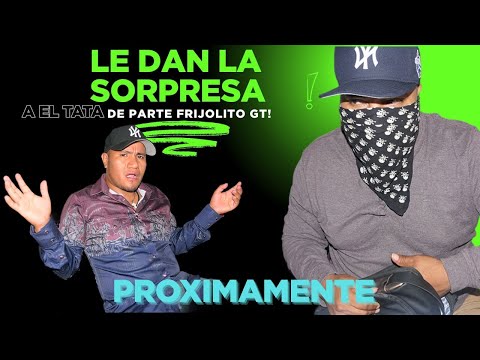 LA SORPRESA QUE LE DIO EL FRIJOLITO GT AL TATA DE MIL DESTINOS