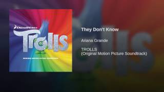 Ariana Grande - They Don&#39;t Know (From Dreamworks &quot;Trolls&quot; Audio)